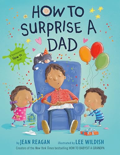 How to Surprise a Dad: A Book for Dads and Kids (How To Series)