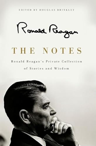 The Notes: Ronald Reagan's Private Collection of Stories and Wisdom von Harper
