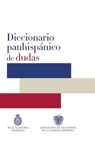 Diccionario panhispanico de dudas / Panhispanic Dictionary of Doubts (Real Academia de la Lengua Española)