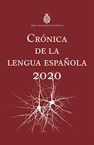 Crónica de la lengua española: 2020 (NUEVAS OBRAS REAL ACADEMIA)