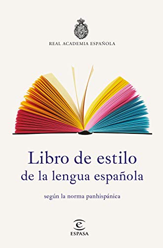 Libro de estilo de la lengua española : según la norma panhispánica (NUEVAS OBRAS REAL ACADEMIA) von Espasa