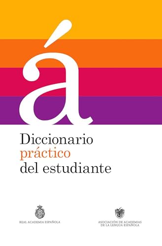 Diccionario práctico del estudiante / Practical Dictionary for Students: Diccionario Español (Real Academia de la Lengua Española)