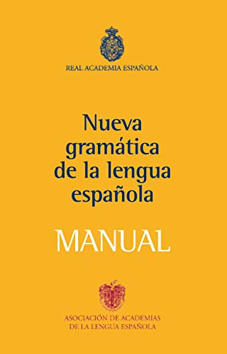 Manual de la nueva gramática de la lengua española (NUEVAS OBRAS REAL ACADEMIA, Band 1)