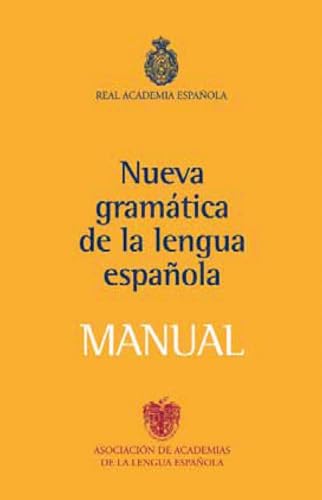 Manual de la nueva gramática de la lengua española (NUEVAS OBRAS REAL ACADEMIA, Band 1)