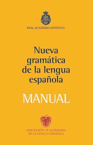 Manual de la nueva gramática de la lengua española (NUEVAS OBRAS REAL ACADEMIA, Band 1)