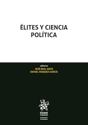 Élites y Ciencia Política (Homenajes y Congresos) von Editorial Tirant lo Blanch