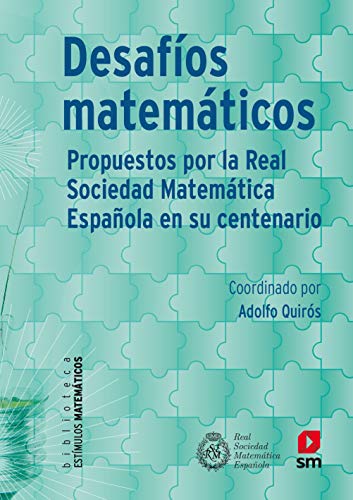 Desafios matemáticos : propuestos por la Real Sociedad Matemática Española en su centenario (Estímulos Matemáticos, Band 2) von EDICIONES SM