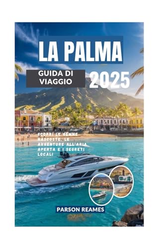 LA PALMA GUIDA DI VIAGGIO 2025: Scopri le gemme nascoste, le avventure all'aria aperta e i segreti locali LA PALMA GUIDA DI VIAGGIO 2025: Scopri le gemme nascoste, le avventure all'aria aperta e i segreti locali von Independently published