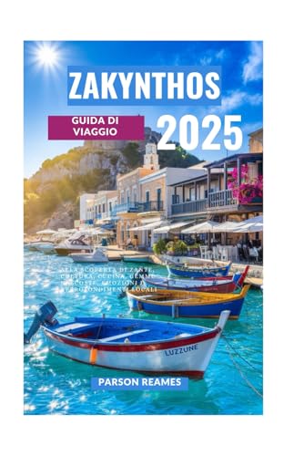ZAKYNTHOS GUIDA DI VIAGGIO 2025: Alla scoperta di Zante, cultura, cucina, gemme nascoste, emozioni e approfondimenti locali ZAKYNTHOS GUIDA DI VIAGGIO 2025: Alla scoperta di Zante, cultura, cucina, gemme nascoste, emozioni e approfondimenti locali von Independently published