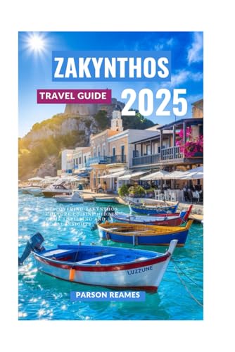 ZAKYNTHOS TRAVEL GUIDE 2025: Discovering ZakynthosCultureCuisineHidden Gems Thrillingand Local Insights ZAKYNTHOS TRAVEL GUIDE 2025: Discovering ZakynthosCultureCuisineHidden Gems Thrillingand Local Insights von Independently published