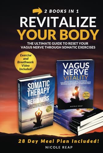 Revitalize Your Body: The Ultimate Guide to Reset Your Vagus Nerve Through Somatic Exercises von Independently published