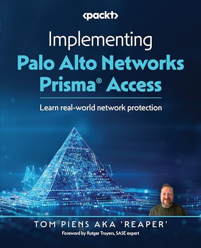 Implementing Palo Alto Networks Prisma® Access: Learn real-world network protection von Packt Publishing