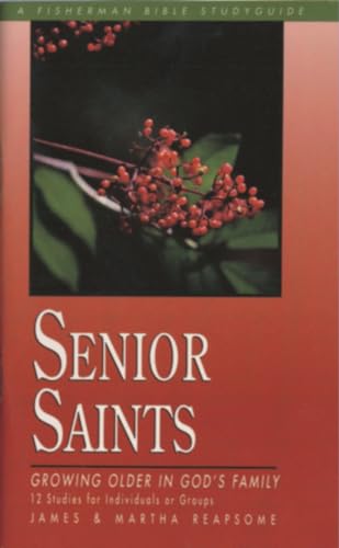 Senior Saints: Growing Older in God's Family (Fisherman Bible Studyguide Series)