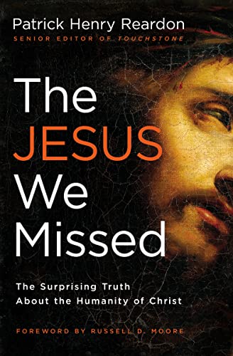 Jesus We Missed: The Surprising Truth About the Humanity of Christ von Thomas Nelson