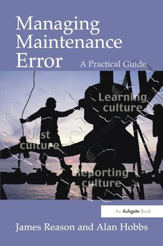 Managing Maintenance Error: A Practical Guide von CRC Press