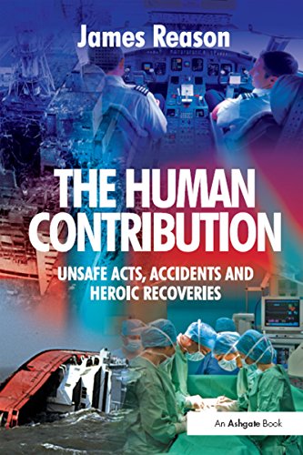 The Human Contribution: Unsafe Acts, Accidents and Heroic Recoveries von CRC Press