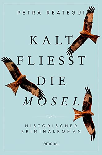 Kalt fließt die Mosel: Historischer Kriminalroman