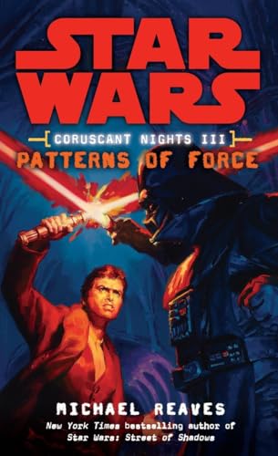 Patterns of Force: Star Wars Legends (Coruscant Nights, Book III) (Star Wars: Coruscant Nights - Legends, Band 3)