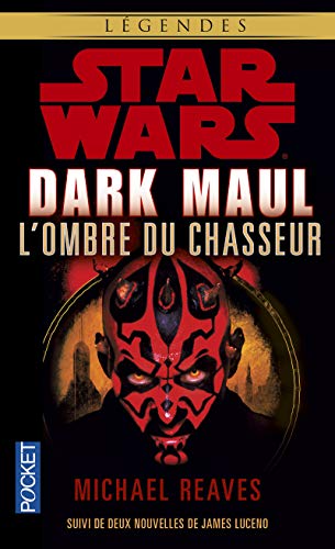 Star War - numéro 51 Dark Maul, l'ombre du chasseur: Suivi de nouvelles inédites de James Luceno : Saboteur, entrave von Pocket