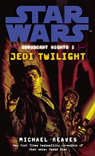 Star Wars: Coruscant Nights I - Jedi Twilight Star Wars: Coruscant Nights I - Jedi Twilight