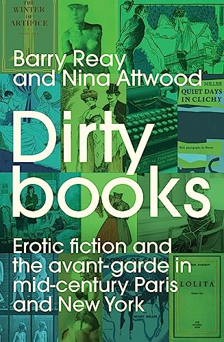 Dirty books: Erotic fiction and the avant-garde in mid-century Paris and New York von Manchester University Press
