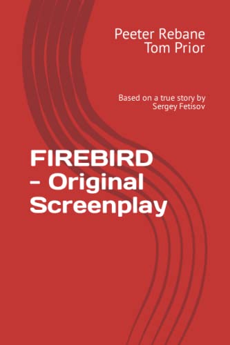 FIREBIRD - Original Screenplay von Palmetto Publishing