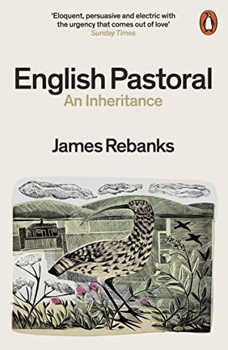 English Pastoral: An Inheritance - The Sunday Times bestseller from the author of The Shepherd's Life English Pastoral: An Inheritance - The Sunday Times bestseller from the author of The Shepherd's Life von Penguin Books Ltd (UK)
