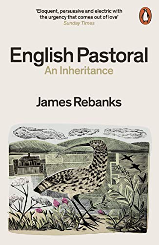 English Pastoral: An Inheritance - The Sunday Times bestseller from the author of The Shepherd's Life von Penguin