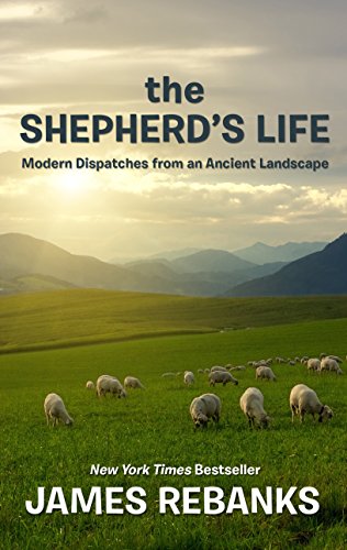 The Shepherd's Life: Modern Dispatches from an Ancient Landscape (Thorndike Press Large Print Popular & Narrative Nonfiction)