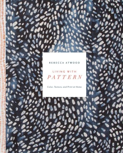 Living with Pattern: Color, Texture, and Print at Home