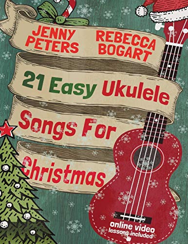21 Easy Ukulele Songs For Christmas (Beginning Ukulele Songs, Band 3) von CREATESPACE