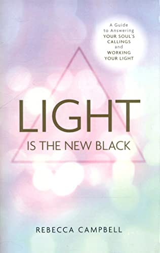Light Is the New Black: A Guide To Answering Your Soul'S Callings And Working Your Light von Hay House UK Ltd