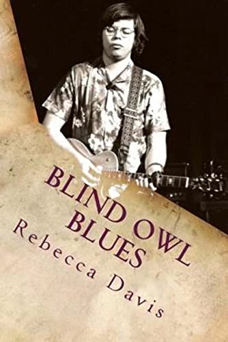 Blind Owl Blues: The Mysterious Life and Death of Blues Legend Alan Wilson von Blind Owl Blues