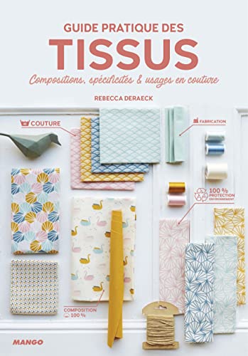 Guide pratique des tissus: Compositions, spécificités et usages en couture von MANGO