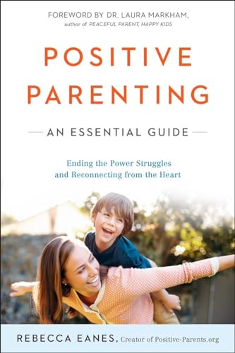 Positive Parenting: An Essential Guide (The Positive Parent Series) von Tarcher