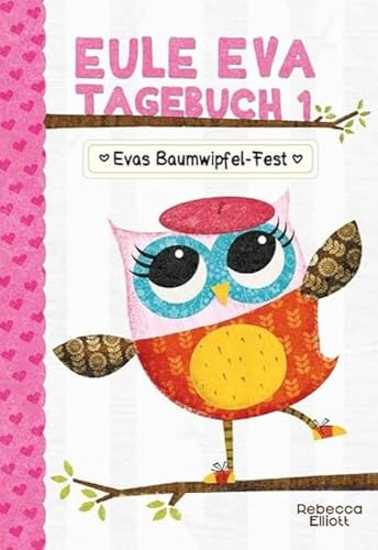 Eule Eva Tagebuch 1 - Kinderbuch ab 6 Jahre: Die besondere Erstleser Reihe für Mädchen und Jungs in der 1 Klasse und 2 Klasse