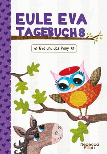 Eule Eva Tagebuch 8 - Kinderbücher ab 6-8 Jahre (Erstleser Mädchen): Eva und das Pony von Adrian Verlag