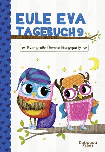 Eule Eva Tagebuch 9 - Kinderbücher ab 6-8 Jahre (Erstleser Mädchen): Evas große Übernachtungsparty von Adrian Verlag
