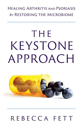 The Keystone Approach: Healing Arthritis and Psoriasis by Restoring the Microbiome von Franklin Fox Publishing LLC