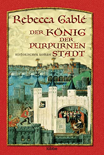 Der König der purpurnen Stadt: Historischer Roman von Lübbe