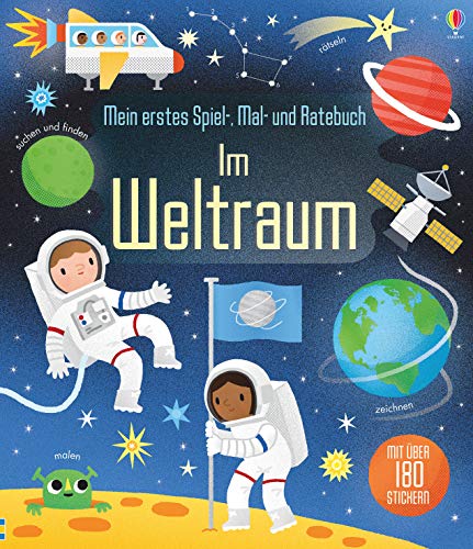 Mein erstes Spiel-, Mal- und Ratebuch: Im Weltraum: Mit über 180 Stickern (Meine ersten Spiel-, Mal- und Ratebücher) Mein erstes Spiel-, Mal- und Ratebuch: Im Weltraum: Mit über 180 Stickern (Meine ersten Spiel-, Mal- und Ratebücher)