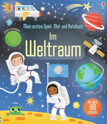 Mein erstes Spiel-, Mal- und Ratebuch: Im Weltraum: Mit über 180 Stickern (Meine ersten Spiel-, Mal- und Ratebücher) Mein erstes Spiel-, Mal- und Ratebuch: Im Weltraum: Mit über 180 Stickern (Meine ersten Spiel-, Mal- und Ratebücher)