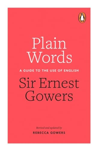 Plain Words: A Guide to the Use of English von Penguin