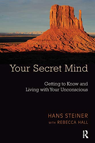 Your Secret Mind: Getting to Know and Living With Your Unconscious von Routledge