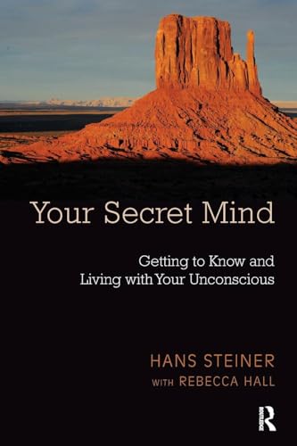 Your Secret Mind: Getting to Know and Living With Your Unconscious von Routledge