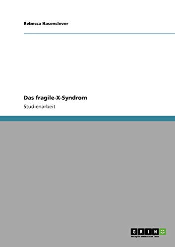 Das fragile-X-Syndrom von GRIN Verlag