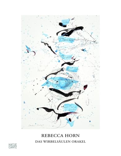 Rebecca Horn: Das Wirbelsäulen Orakel