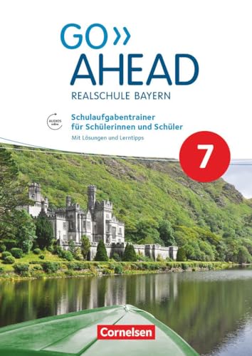 Go Ahead - Realschule Bayern 2017 - 7. Jahrgangsstufe: Schulaufgabentrainer - Mit Audios online und Lösungen