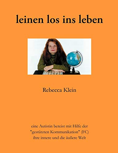 Leinen los ins Leben: eine Autistin bereist mit Hilfe der "gestützten Kommunikation (FC)" ihre innere und die äußere Welt