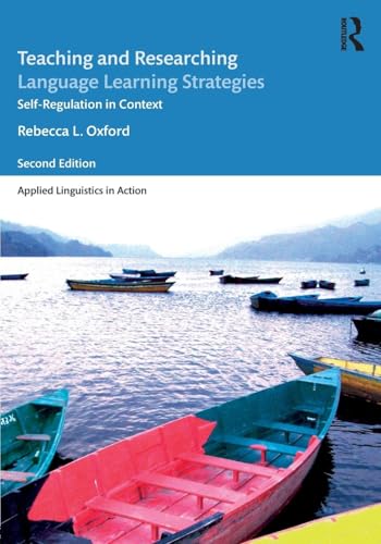 Teaching and Researching Language Learning Strategies: Self-Regulation in Context, Second Edition (Applied Linguistics in Action)